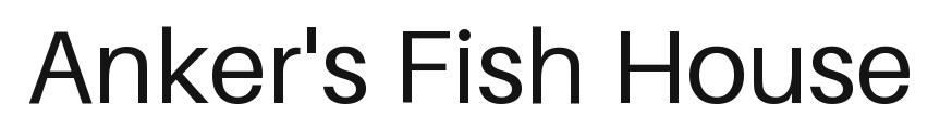 Anker's Fish House